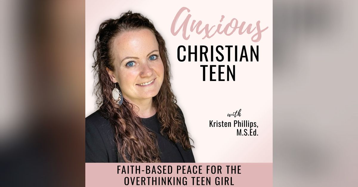 76 | Overthinking Every Interaction? 2 Social Anxiety Tools for Christian Teen Girls