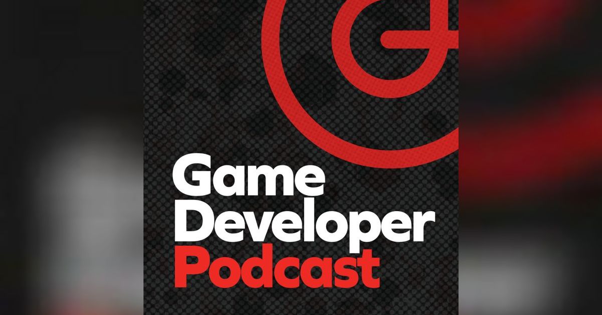 Game Developer Podcast | GameDeveloper.com | Game Development News, Tips, &  Insights