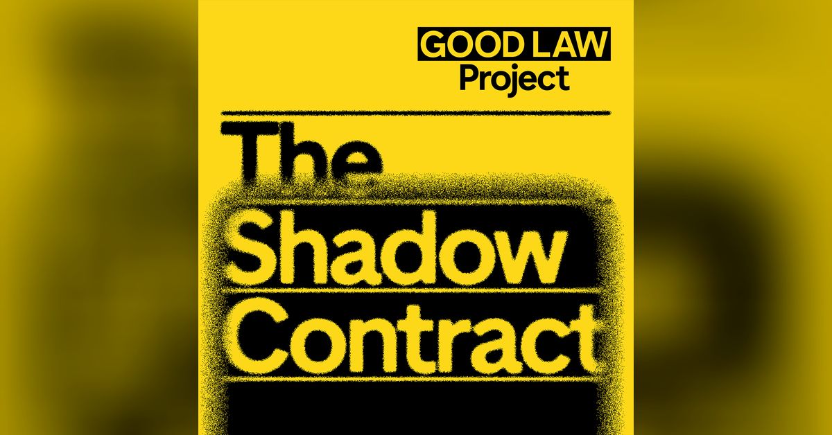The Shadow Contract - A Good Law Project Podcast | Good Law Project