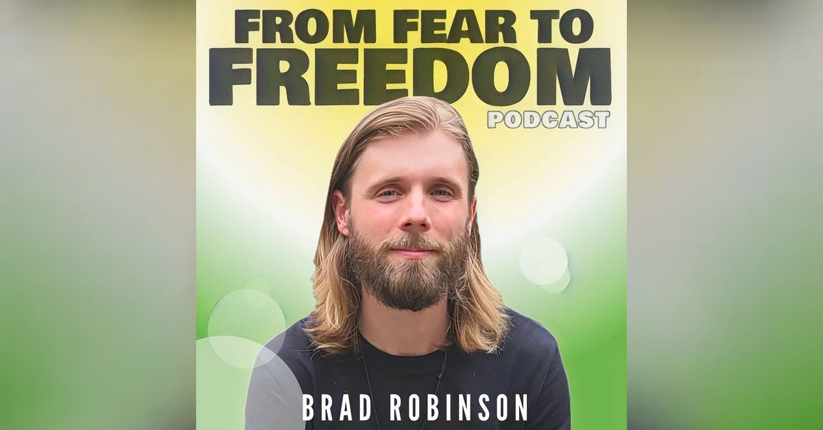 From Fear To Freedom | Brad Robinson: Anxiety Specialist, CBT Coach ...