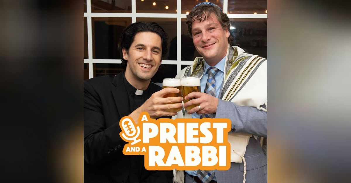 A Priest And A Rabbi | Father Christian and Rabbi Durbin