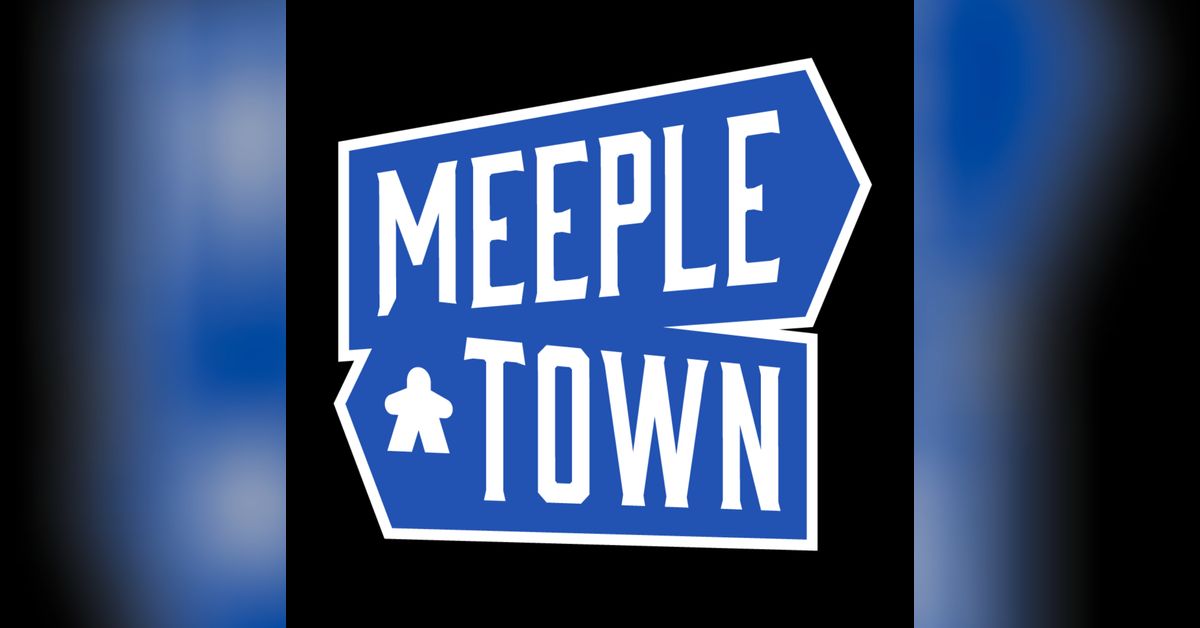 Episode 97 TGD & Fleet Dice and Three Sisters Showdown MeepleTown