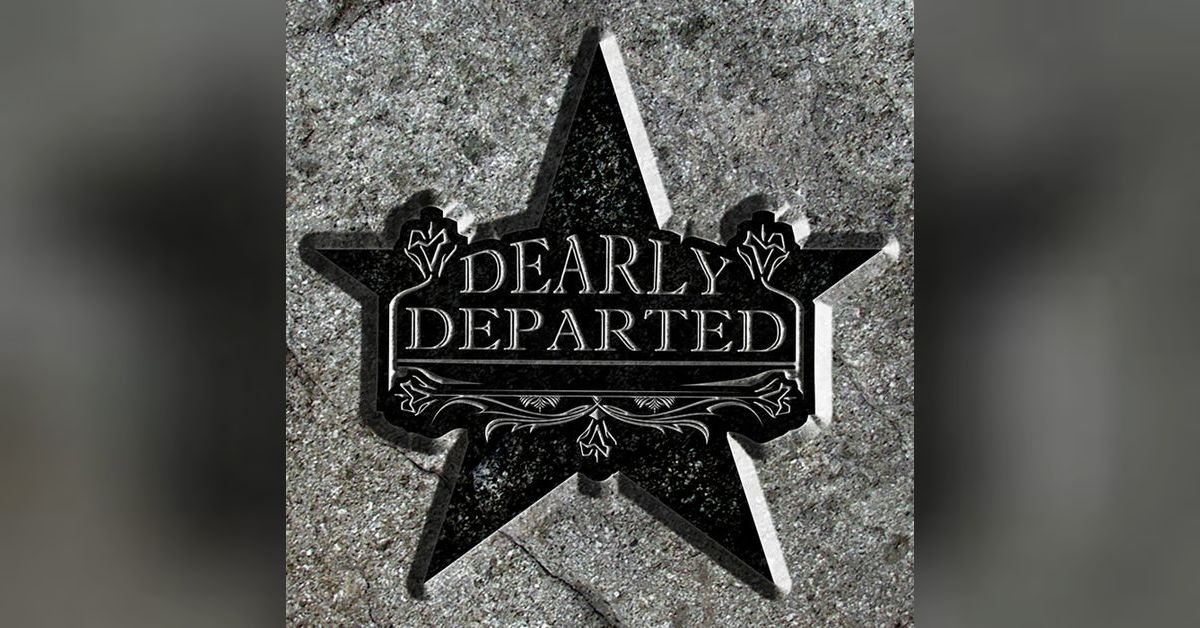 Dearly Departed Podcast Dearly Departed Podcast