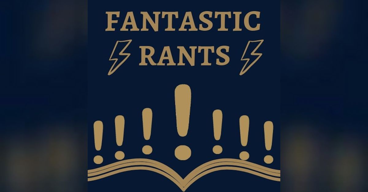 Advertise on The Fantastic Rants Podcast | Podbean