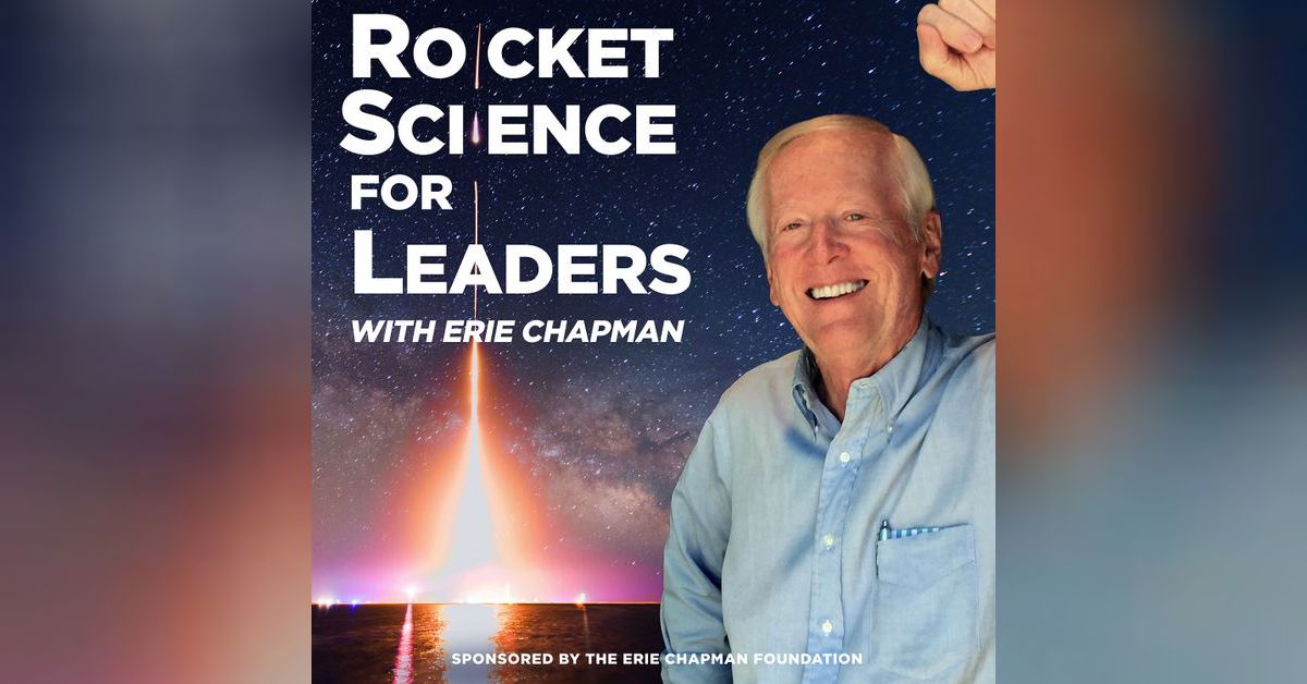 Chapman's Rockets Rocket Science For Leaders with Erie Chapman | Erie Chapman