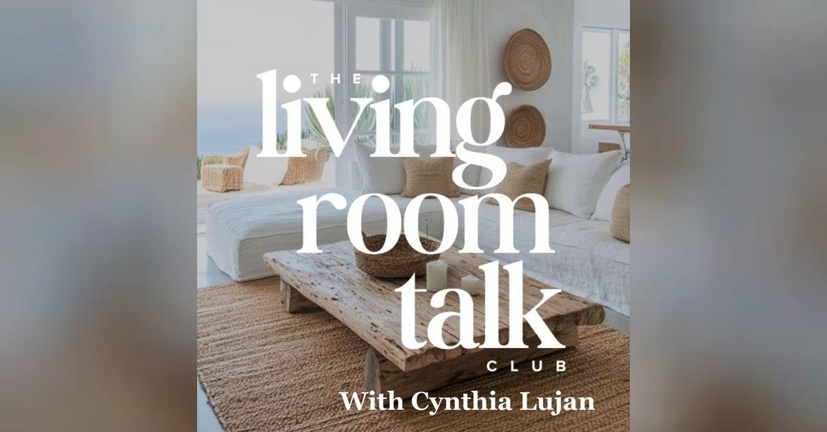 Living Room Talks | Cynthia Lujan