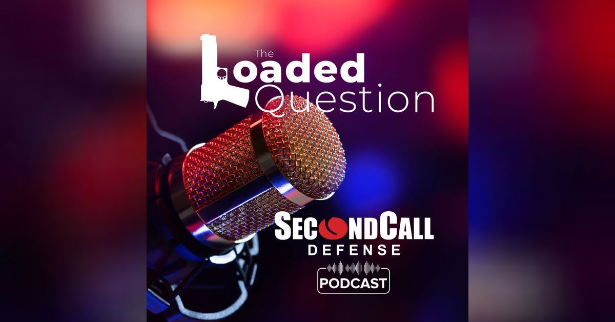 The Loaded Question: The Second Call Defense Podcast - TSA Firearm