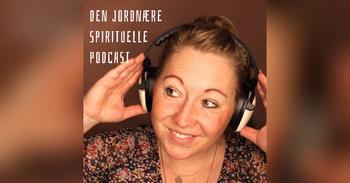 Den jordnære spirituelle podcast | a podcast by Majselv