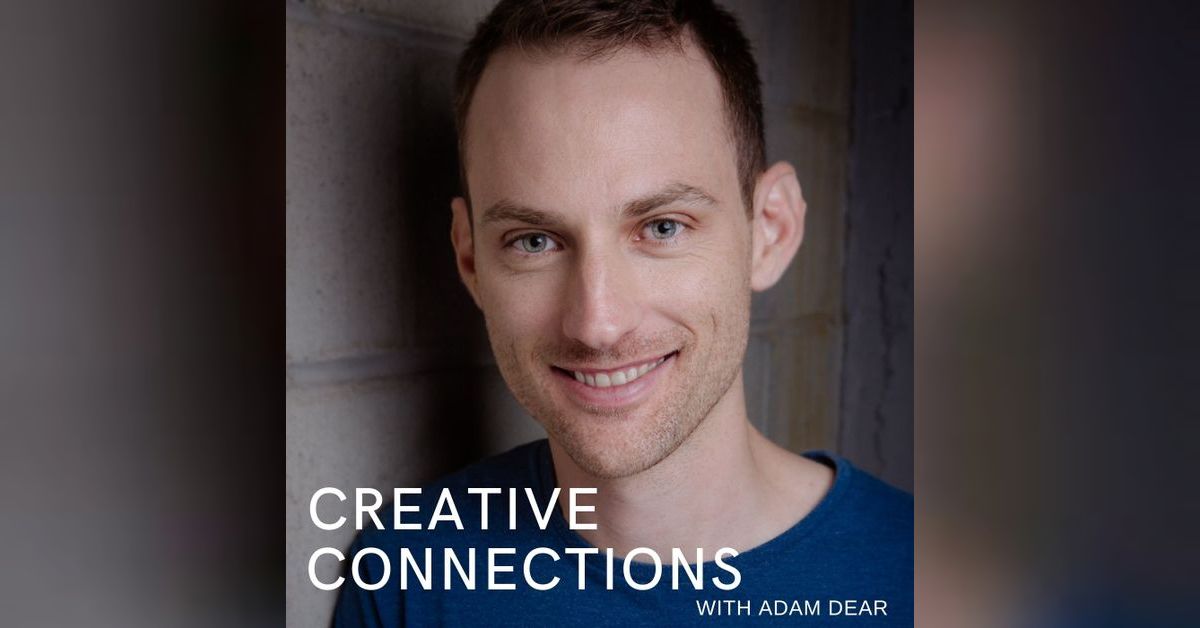 Creative Connections | Adam Dear