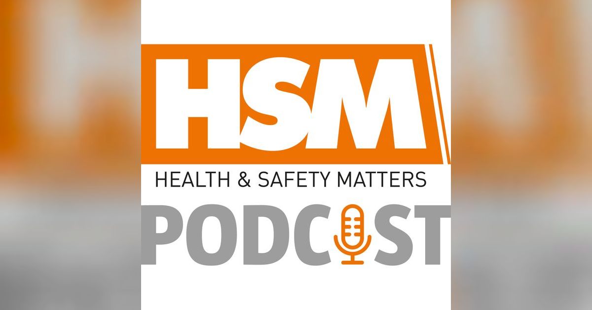 Health & Safety Matters Podcast - Health & Safety Matters Podcast ...