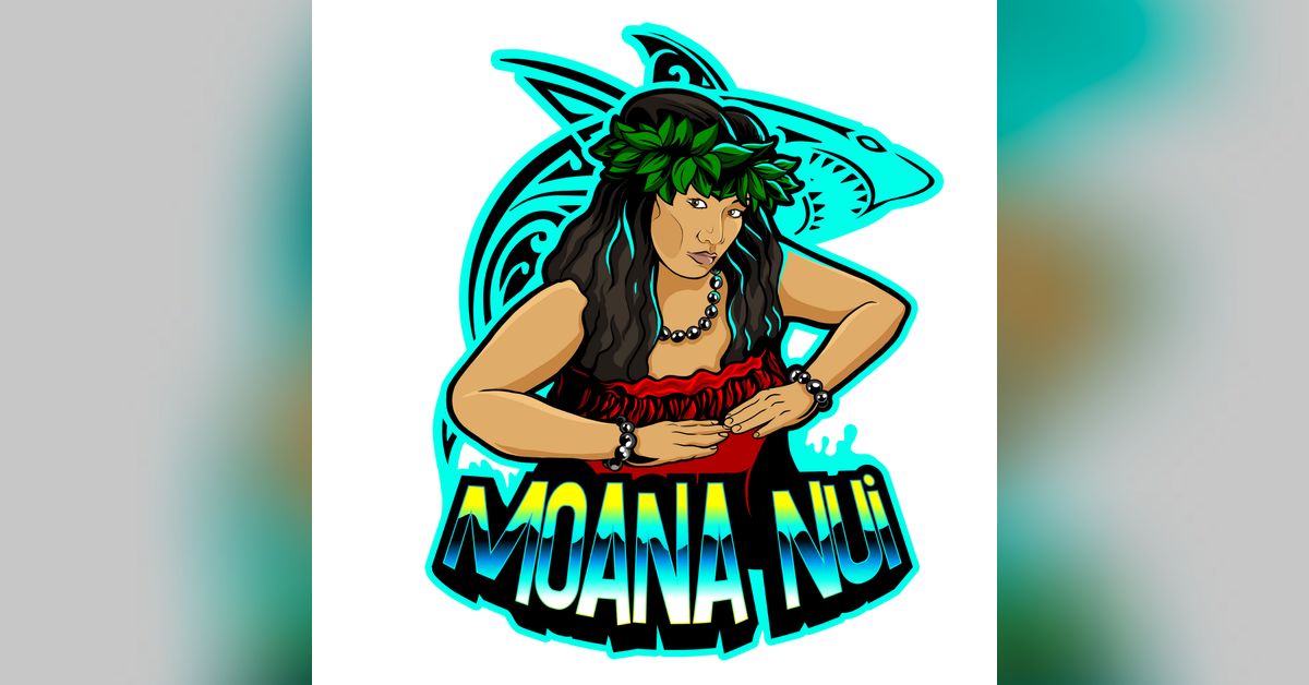 What does it mean to be Mana Wahine? Hawaiian Life Moana Nui Podcast