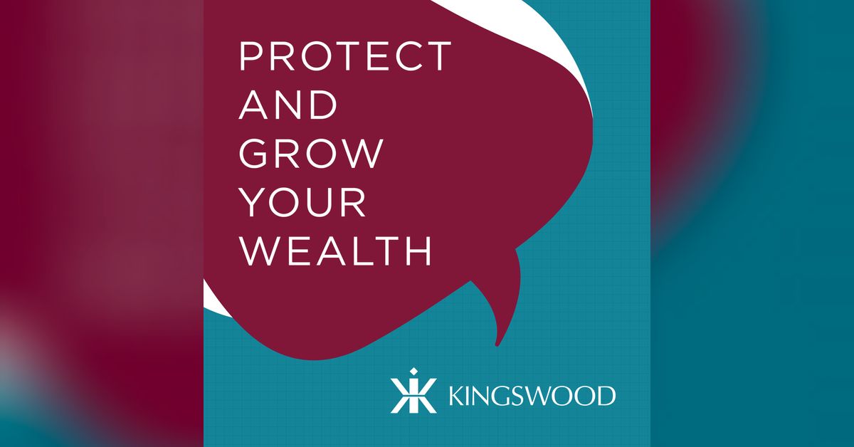 The Kingswood Investment Podcast Kingswood Group