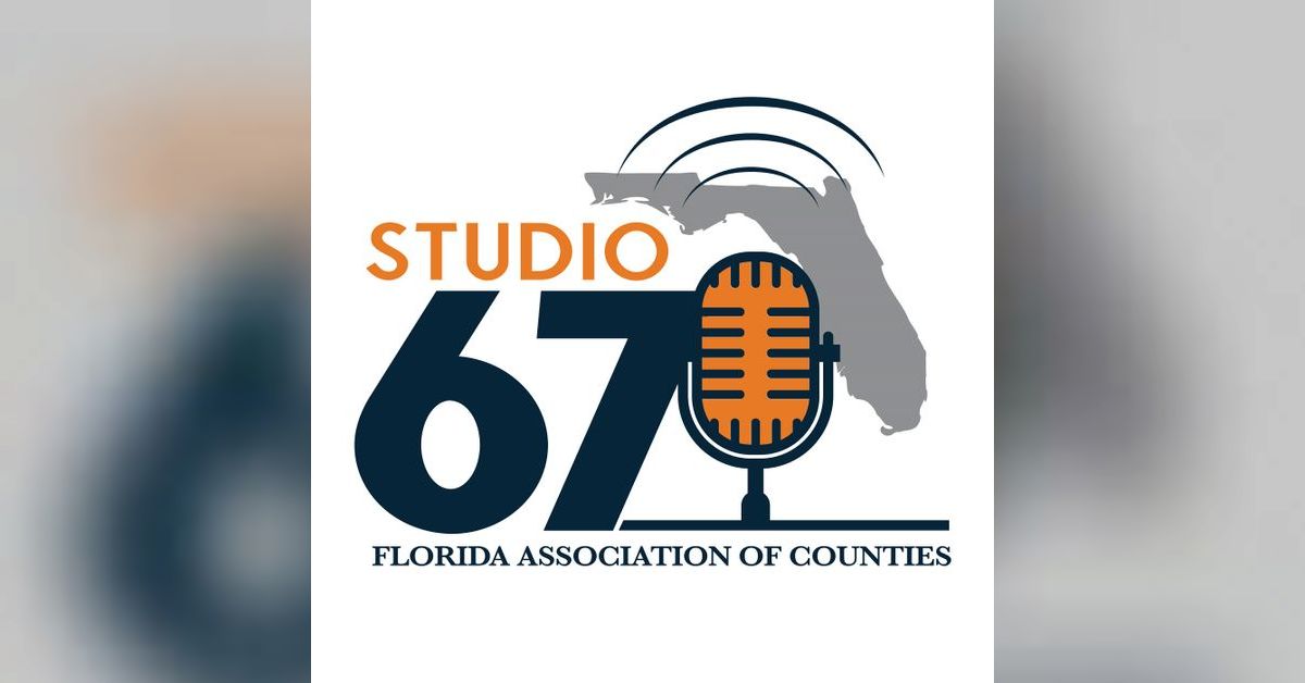 Florida Association of Counties Presents Studio 67 | Institute for ...